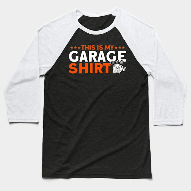 This Is My Garage Shirt Car Mechanic Baseball T-Shirt by Toeffishirts